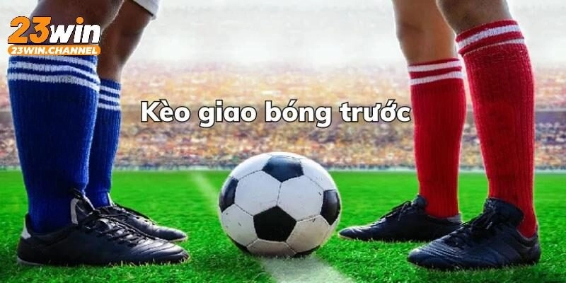 Lý giải kèo Kick-Off siêu hấp dẫn tại sân chơi hợp pháp