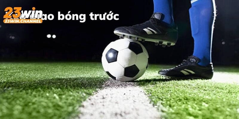 Nguyên tắc dự đoán Kick-Off cơ bản